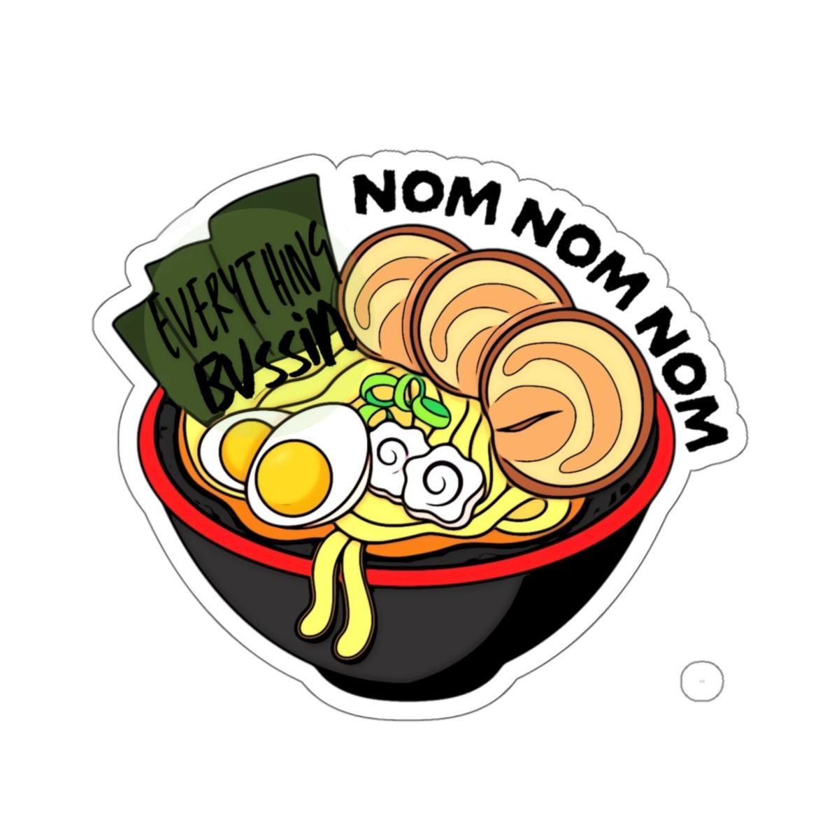 Tsukemen Ramen Everything Bussin Sticker | Dipped Noodle Kiss-Cut Water Resistant Stickers | Ramen Stickers & Decals | Tsukemen Anime Decal